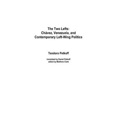 The Two Lefts: Chavez, Venezuela, and Contemporary Left-Wing Politics