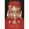 The Bad One: A Memoir About Growing Up a Scapegoat