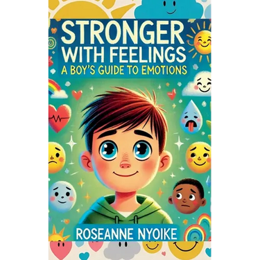 Stronger With Feelings: A Boy's Guide To Emotions