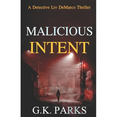 Malicious Intent: A Detective Liv DeMarco Thriller