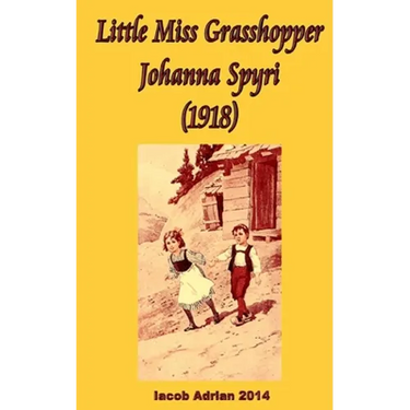Little Miss Grasshopper Johanna Spyri (1918)