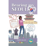 Bearing My Seoul: Tales of a Black American Girl in a Big Asian City