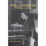 Rosa Luxemburg: A Revolutionary for Our Times