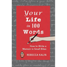 Your Life in 100 Words: How to Write A Memoir in Small BItes