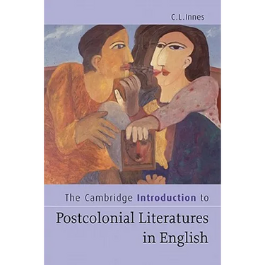 The Cambridge Introduction to Postcolonial Literatures in English
