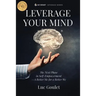 Leverage Your Mind: The Next Phase in Self-Empowerment - A Better Me for a Better We