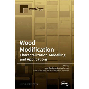 Wood Modification: Characterization, Modelling and Applications: Characterization, Modelling and Applications