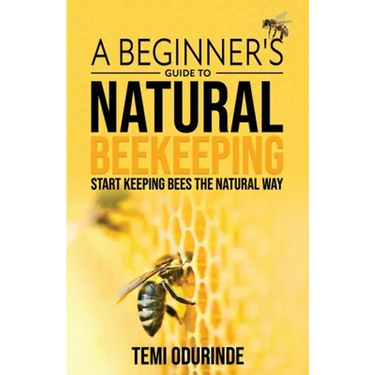 Natural Beekeeping: A beginner's guide