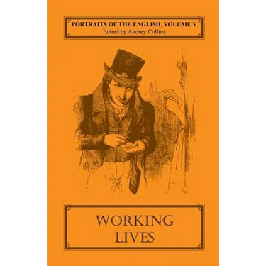 Portraits of the English, Volume V: Working Lives