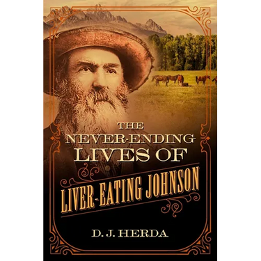 The Never-Ending Lives of Liver-Eating Johnson