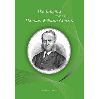 The Enigma That Was Thomas William Cowan