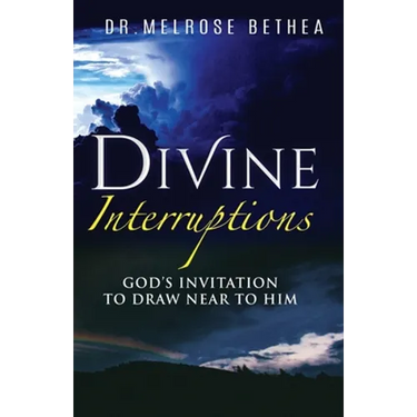 Divine Interruptions: God's Invitation To Draw Near To Him