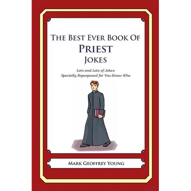 The Best Ever Book of Priest Jokes: Lots and Lots of Jokes Specially Repurposed for You-Know-Who