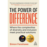 The Power of Difference: Where the Complexities of Diversity and Inclusion Meet Practical Solutions