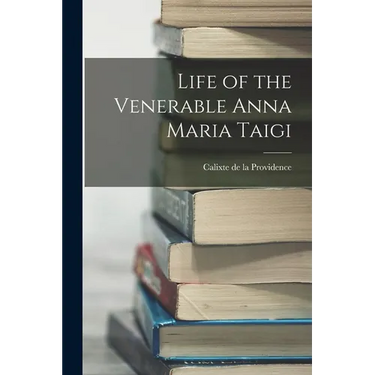 Life of the Venerable Anna Maria Taigi