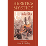 Heretics, Mystics & Misfits