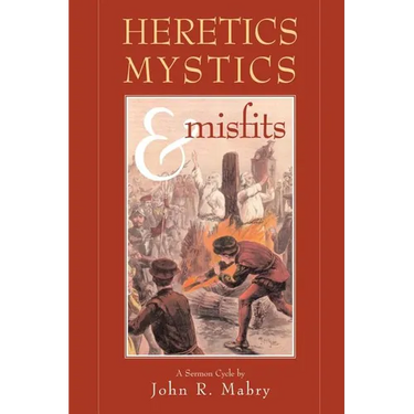 Heretics, Mystics & Misfits