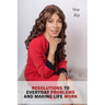 Resolutions to Everyday Problems and Making Life Work