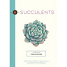 Succulents: An Illustrated Field Guide