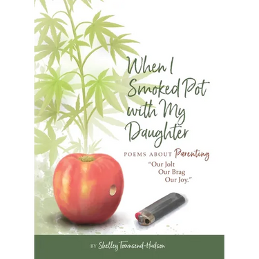 When I Smoked Pot with my Daughter