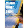 Making Money Online: Earn yourself an independent living online!