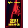 Such a Lovely Neighbor
