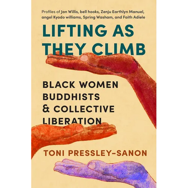 Lifting as They Climb: Black Women Buddhists and Collective Liberation