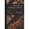 History Of Woman Suffrage; Volume 1