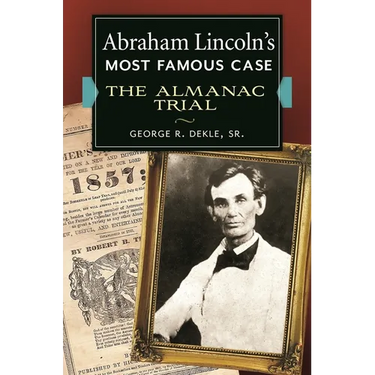 Abraham Lincoln's Most Famous Case: The Almanac Trial