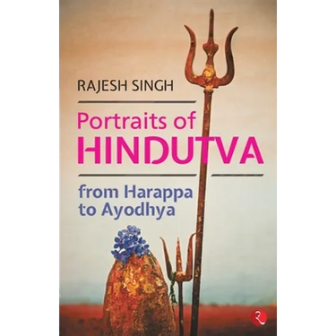 Portraits of Hindutva: From Harappa to Ayodhya