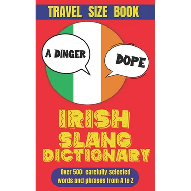 Irish Slang Dictionary: A Guide to the Wit and Words of the Emerald Isle