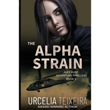 The ALPHA STRAIN: An ALEX HUNT Adventure Thriller