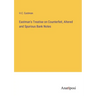Eastman's Treatise on Counterfeit, Altered and Spurious Bank Notes