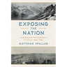 Exposing the Nation: Histories of Photography in Chile, 1860-1960