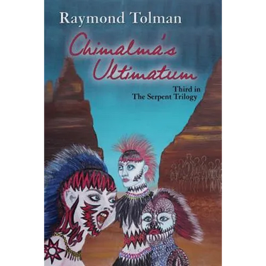 Chimalma's Ultimatum: Third in The Serpent Trilogy