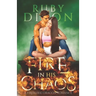 Fire In His Chaos: A Post-Apocalyptic Romance