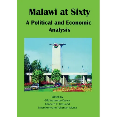 Malawi at Sixty: A Political and Economic Analysis