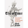 Text as Dance: Walter Benjamin, Louis Marin and Choreographies of the Baroque