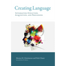 Creating Language: Integrating Evolution, Acquisition, and Processing