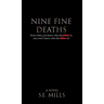 Nine Fine Deaths: Even when you know who the killer is, you won't know who the killer is.