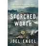 Scorched Worth: A True Story of Destruction, Deceit, and Government Corruption