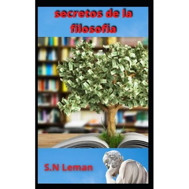 secretos de la filosofia: Ser sabio; la sabiduría da sentido al conocimiento