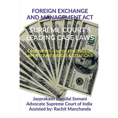 Foreign Exchange and Management Act- Supreme Court's Leading Case Laws: Case Notes- Facts- Findings of Apex Court Judges & Citations