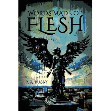 Words Made of Flesh