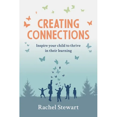 Creating Connections: Inspire Your Child to Thrive in their Learning