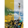 Ukraine in Conflict: An Analytical Chronicle