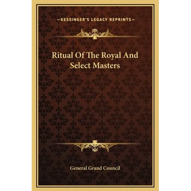 Ritual Of The Royal And Select Masters