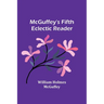 McGuffey's Fifth Eclectic Reader