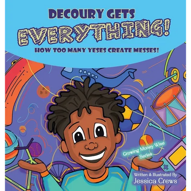DeCoury Gets Everything!: How Too Many Yeses Create Messes!