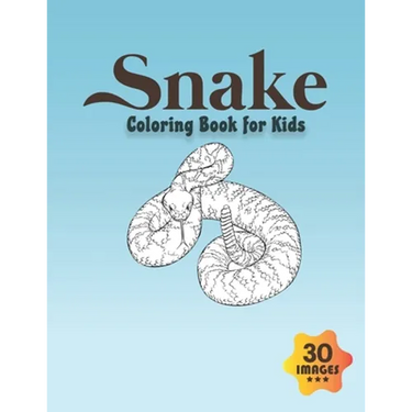 Snake Coloring Book for Kids: Coloring book for Boys, Toddlers, Girls, Preschoolers, Kids (Ages 4-6, 6-8, 8-12)